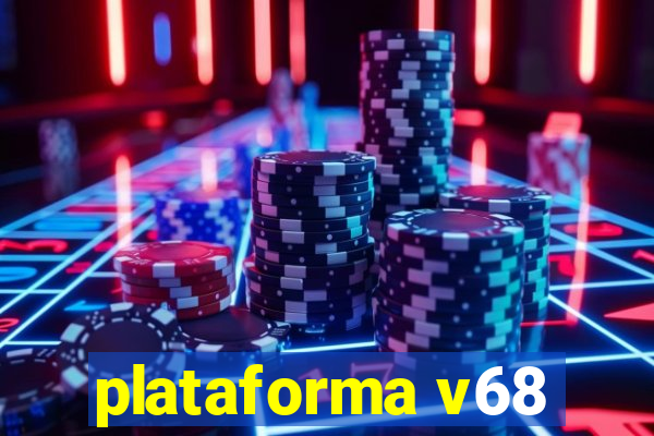 plataforma v68